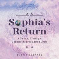 Sophia's Return di Purple Goddess edito da FriesenPress