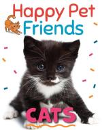 HAPPY PET FRIENDS CAT di WAYLAND PUBLISHERS edito da FRANKLIN WATTS