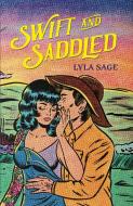 Swift And Saddled di Lyla Sage edito da Quercus Publishing