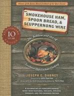 Smokehouse Ham, Spoon Bread, & Scuppernong Wine: The Folklore and Art of Southern Appalachian Cooking di Joseph Earl Dabney edito da Cumberland House Publishing
