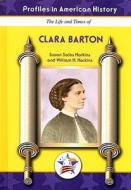 LIFE & TIMES OF CLARA BARTON di Susan Sales Harkins, William H. Harkins edito da TRIPLE 3C INC