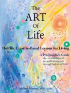 The ART of Life di Melissa Masters edito da Regent Press