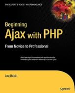 Beginning Ajax with PHP di Lee Babin edito da APress