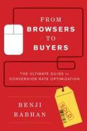 From Browsers to Buyers: The Ultimate Guide to Conversion Rate Optimization di Benji Rabhan edito da Portfolio