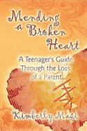 Mending A Broken Heart di Kimberly Masi edito da America Star Books