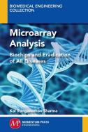 Microarray Analysis di Kal Sharma edito da Momentum Press