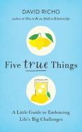 Five True Things di David Richo edito da Shambhala Publications Inc