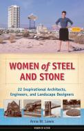 Women of Steel and Stone di Anna M. Lewis edito da Chicago Review Press