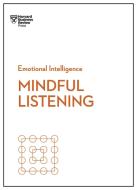 Mindful Listening di Harvard Business Review edito da Ingram Publisher Services