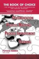 The Book of Choice: "The Roadmap to Better Documentation and Process Mapping" di Potsha Harris Mba Lssbb edito da IUNIVERSE INC