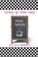 Serving Up Some Funny House Specials di Lisa DeMarco edito da Strategic Book Publishing & Rights Agency, LLC