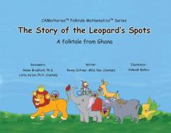 The Story of the Leopard's Spots: A Folktale from Ghana di Penny Coltman edito da CRITTER LIT PR