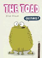 The Toad di Elise Gravel edito da TUNDRA BOOKS INC