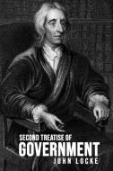 Second Treatise of Government di John Locke edito da Toronto Public Domain Publishing