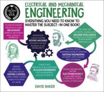 A Degree in a Book: Electrical and Mechanical Engineering: Everything You Need to Know to Master the Subject - In One Bo di David Baker edito da ARCTURUS PUB