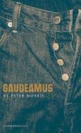 Gaudeamus di Peter Morris edito da OBERON BOOKS