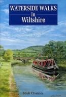 Waterside Walks In Wiltshire di Nick Channer edito da Countryside Books
