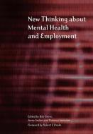 New Thinking About Mental Health and Employment di Bob Grove, Jennifer Secker, Patience Seebohn edito da Taylor & Francis Ltd