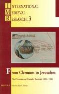 From Clermont to Jerusalem: The Crusades and Crusader Societies 1095-1500 di A. V. Murray, Kevin Murray edito da Brepols Publishers