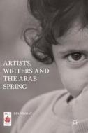 Artists, Writers and The Arab Spring di Riad Ismat edito da Springer-Verlag GmbH
