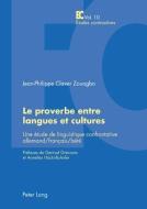 Le proverbe entre langues et cultures di Jean-Philippe Claver Zouogbo edito da Lang, Peter