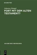 Fort Mit Dem Alten Testament? di Johannes Hempel edito da Walter de Gruyter