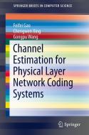 Channel Estimation for Physical Layer Network Coding Systems di Feifei Gao, Chengwen Xing edito da Springer-Verlag GmbH