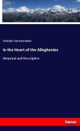 In the Heart of the Alleghenies di Schuyler Van Rensselaer edito da hansebooks