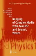 Imaging of Complex Media with Acoustic and Seismic Waves di M. Fink, W. a. Kuperman, J. P. Montagner edito da Springer Berlin Heidelberg