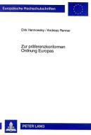 Zur präferenzkonformen Ordnung Europas di Dirk Hannowsky, Andreas Renner edito da Lang, Peter GmbH