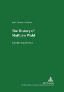The History of Matthew Wald di John Gibson Lockhart edito da Lang, Peter GmbH