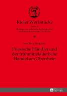 Friesische Händler und der frühmittelalterliche Handel am Oberrhein di Jens Boye Volquartz edito da Lang, Peter GmbH