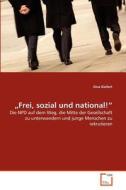 "Frei, sozial und national!" di Sina Kiefert edito da VDM Verlag