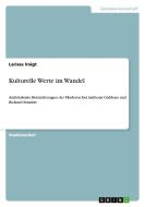 Kulturelle Werte im Wandel di Larissa Voigt edito da GRIN Verlag