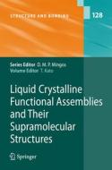 Liquid Crystalline Functional Assemblies and Their Supramolecular Structures edito da Springer Berlin Heidelberg