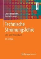 Technische Stromungslehre di Leopold Boswirth, Sabine Bschorer edito da Springer Vieweg