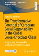 The Transformative Potential of Corporate Social Responsibility in the Global Cocoa-Chocolate Chain di Franziska Ollendorf edito da Springer Fachmedien Wiesbaden
