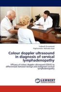 Colour doppler ultrasound in diagnosis of cervical lymphadenopathy di Yadavalli Guruprasad, Raghavendra Mahadev Naik edito da LAP Lambert Academic Publishing