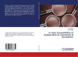 In vitro Susceptibility of Scabies Mite to Ivermectin & Permethrin di Nighat Akbar, Nadia Iftikhar edito da LAP Lambert Academic Publishing