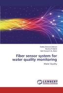 Fiber sensor system for water quality monitoring di Sadeq Dawood Salman, Bushra R. Mahdi, Hadi Dawyich AL-Attabi edito da LAP Lambert Academic Publishing