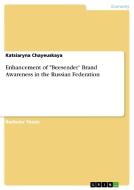 Enhancement of "Beesender" Brand Awareness in the Russian Federation di Katsiaryna Chayeuskaya edito da GRIN Verlag