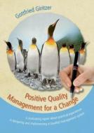 Positive Quality Management for a Change di Gottfried Giritzer edito da Books on Demand