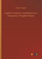 English Literature, Considered as an Interpreter of English History di Henry Coppee edito da Outlook Verlag