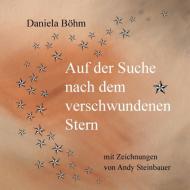 Auf der Suche nach dem verschwundenen Stern di Daniela Böhm edito da Books on Demand