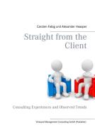 Straight from the Client di Carsten Fabig, Alexander Haasper edito da Books on Demand