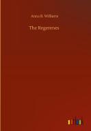The Regerenes di Anna B. Williams edito da Outlook Verlag