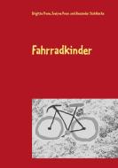Fahrradkinder di Brigitte Prem, Evelyne Prem, Alexander Stahlhacke edito da Books on Demand