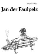 Jan der Faulpelz di Jürgen Lange edito da Books on Demand
