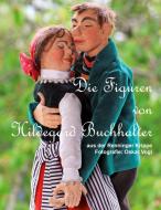 Die Figuren von Hildegard Buchhalter di Oskar Vogl edito da Books on Demand