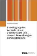 Bewältigung des Verlustes eines Geschwisters und dessen Auswirkungen auf die Biografie di Karoline Benedikt edito da Juventa Verlag GmbH
